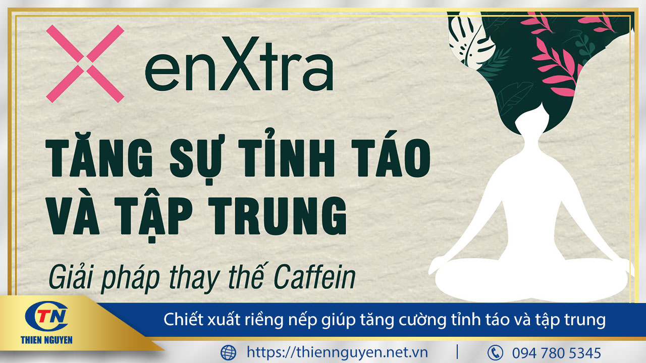 EnXtra – Chiết xuất riềng nếp giúp tăng tỉnh táo, chống buồn ngủ